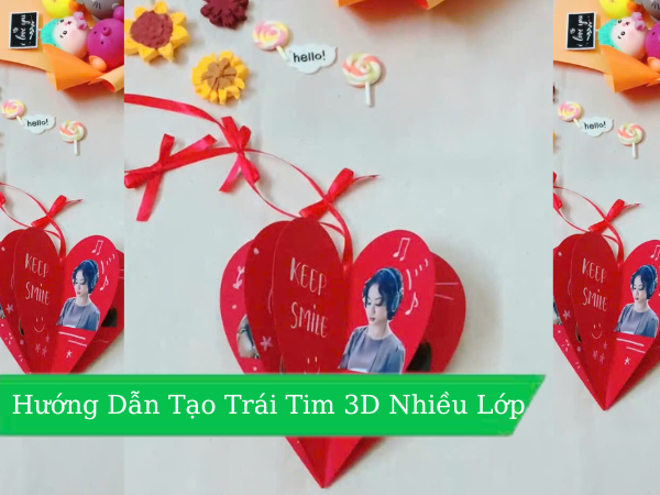 Hướng Dẫn Làm Một Trái Tim 3D Dán Hình Nhiều Lớp